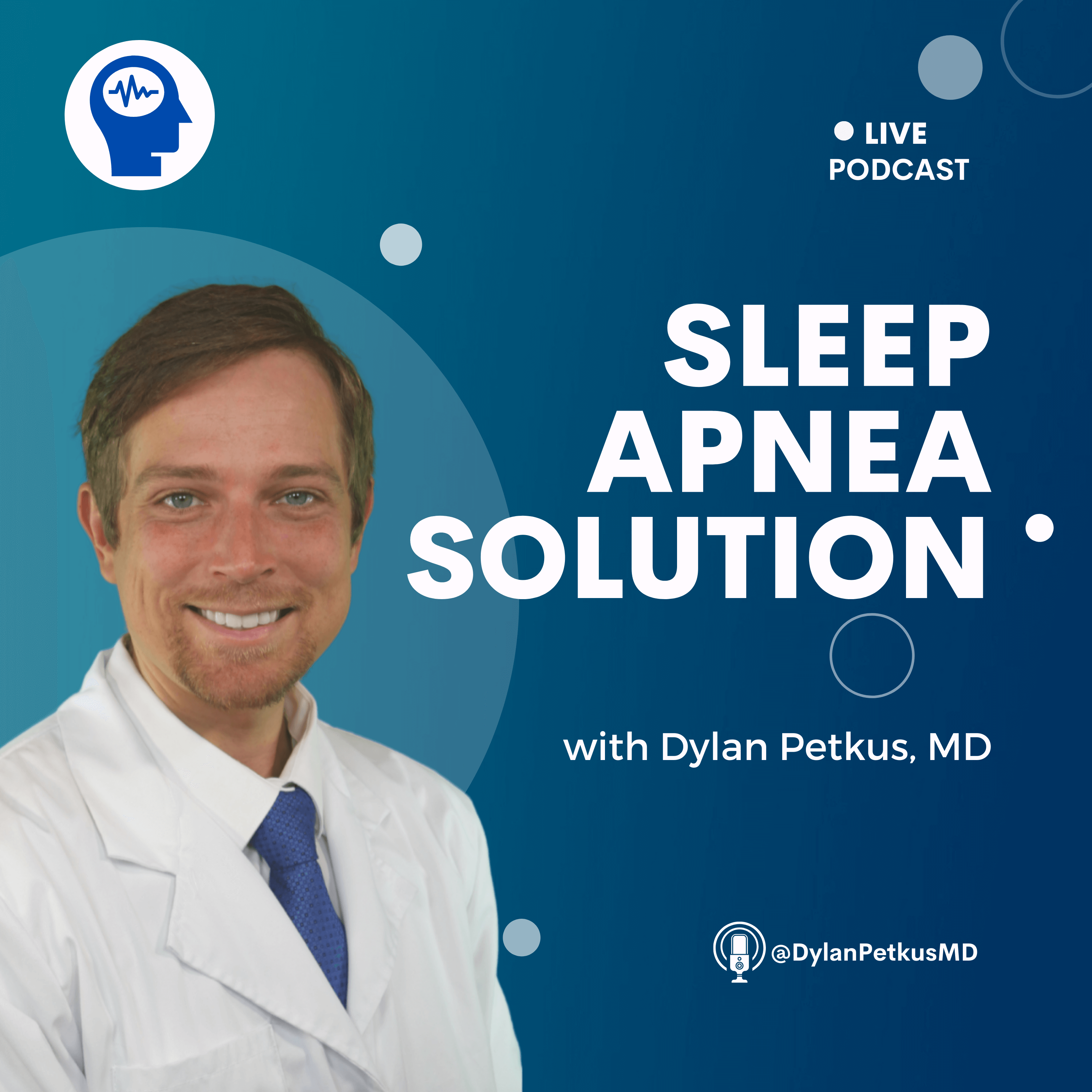 Sleep Apnea Solution Podcast with Dr. Dylan Petkus, MD
